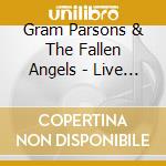 Gram Parsons & The Fallen Angels - Live 1973 cd musicale di Gram parsons & the fallen ange
