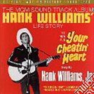 Hank Williams - Your Cheatin'Heart cd musicale di O.S.T.