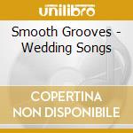 Smooth Grooves - Wedding Songs cd