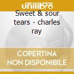 Sweet & sour tears - charles ray cd