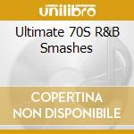 Ultimate 70S R&B Smashes cd