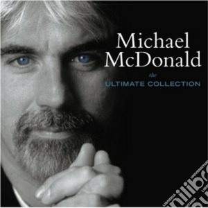 Michael Mcdonald - The Ultimate Collection cd musicale di Michael Mcdonald