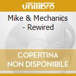 Mike & Mechanics - Rewired cd musicale di Mike & Mechanics