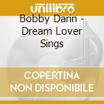 Bobby Darin - Dream Lover Sings