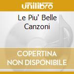 Le Piu' Belle Canzoni cd musicale di DRIFTERS