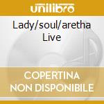 Lady/soul/aretha Live cd