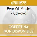 Fear Of Music - Cd+dvd cd