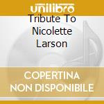 Tribute To Nicolette Larson cd musicale di ARTISTI VARI