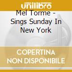 Mel Torme - Sings Sunday In New York cd