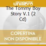 The Tommy Boy Story V.1 (2 Cd) cd