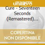Cure - Seventeen Seconds (Remastered) [Us Import] cd