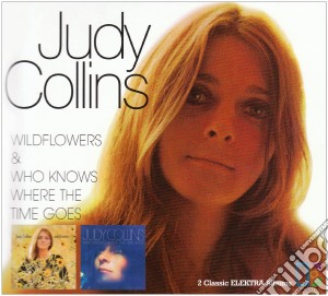 Judy Collins - Wildflowers / Who Knows Where The Time Goes cd musicale di COLLINS JUDY