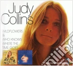 Judy Collins - Wildflowers / Who Knows Where The Time Goes cd