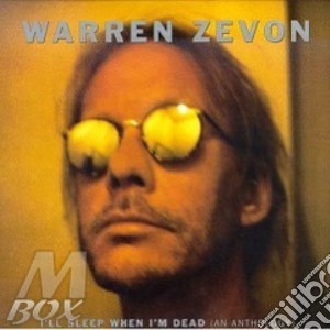 Anthology-i'll Sleep When I'm Dead cd musicale di ZEVON WARREN