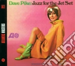 Dave Pike - Jazz For The Jet Set cd