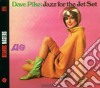 Dave Pike - Jazz For The Jet Set cd