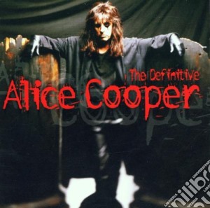Alice Cooper - Definitive Alice Cooper cd musicale di COOPER ALICE