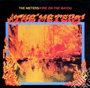 Meters (The) - Fire On The Bayou cd musicale di Meters