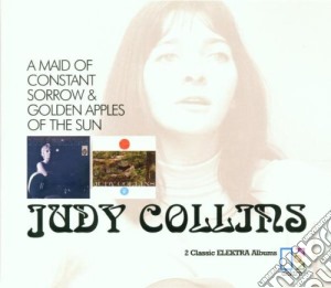 Judy Collins - A Maid Of Constant Sorrow / Golden Apples Of The Sun cd musicale di COLLINS JUDY(2cdx1econ.)