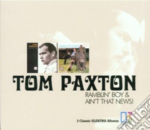 Tom Paxton - Ramblin' Boy / Ain't That News cd musicale di PAXTON TOM(2cdx1econ.)