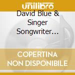 David Blue & Singer Songwriter Proje cd