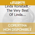 Linda Ronstadt - The Very Best Of Linda Ronstadt cd