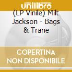 (LP Vinile) Milt Jackson - Bags & Trane
