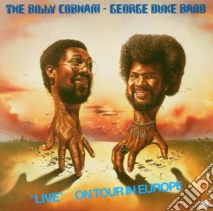 Billy Cobham / George Duke Band (The) - Live On Tour In Europe cd musicale di Billy Cobham