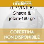 (LP VINILE) Sinatra & jobim-180 gr- cd