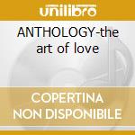ANTHOLOGY-the art of love cd musicale di FRANKS MICHAEL