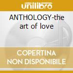 ANTHOLOGY-the art of love cd