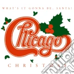 Chicago - Christmas: What'S It Gonna Be cd
