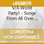 V/A-World Party! - Songs From All Over The World cd