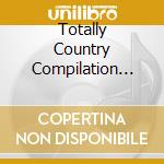 Totally Country Compilation Vol. 3 cd