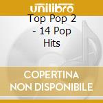 Top Pop 2 - 14 Pop Hits cd