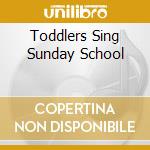 Toddlers Sing Sunday School cd