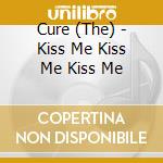 Cure (The) - Kiss Me Kiss Me Kiss Me cd musicale di Cure