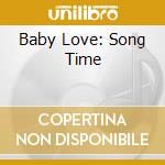 Baby Love: Song Time cd musicale