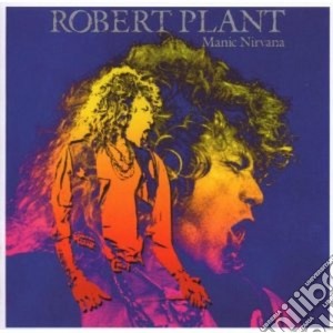 Robert Plant - Manic Nirvana (Expanded & Remastered) cd musicale di Robert Plant
