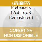 Pretenders (2cd Exp.& Remastered) cd musicale di PRETENDERS