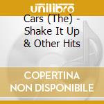 Cars (The) - Shake It Up & Other Hits cd