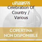 Celebration Of Country / Various cd musicale di Terminal Video