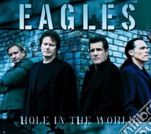 Eagles - Hole In The World cd musicale di EAGLES