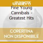 Fine Young Cannibals - Greatest Hits cd