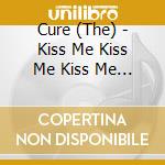 Cure (The) - Kiss Me Kiss Me Kiss Me (Reissue) cd
