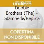 Doobie Brothers (The) - Stampede/Replica cd