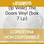 (lp Vinile) The Doors Vinyl (box 7 Lp) lp vinile di DOORS