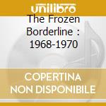 The Frozen Borderline : 1968-1970 cd