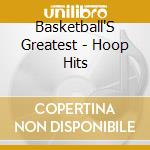 Basketball'S Greatest - Hoop Hits cd