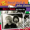 Daryl Hall & John Oates - She's Gone cd musicale di HALL DARYL & OATES JOHN